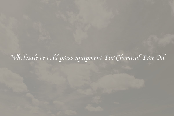 Wholesale ce cold press equipment For Chemical-Free Oil