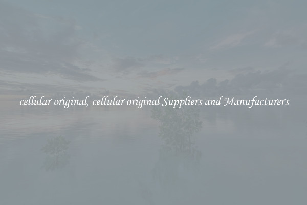 cellular original, cellular original Suppliers and Manufacturers