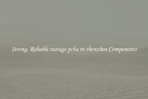 Strong, Reliable storage pcba in shenzhen Components