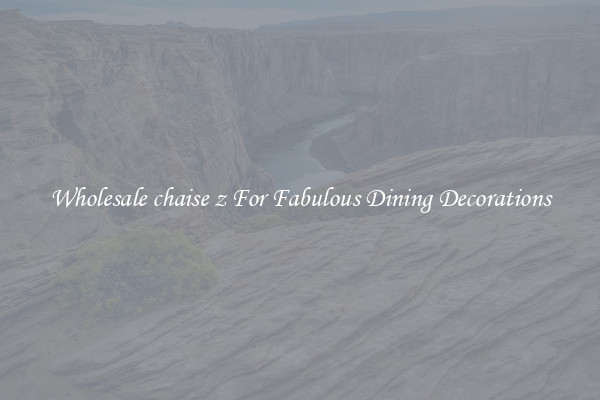 Wholesale chaise z For Fabulous Dining Decorations