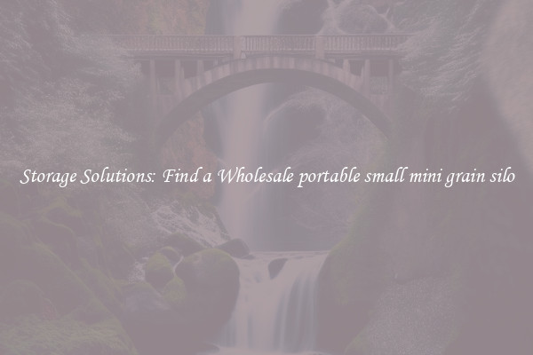 Storage Solutions: Find a Wholesale portable small mini grain silo