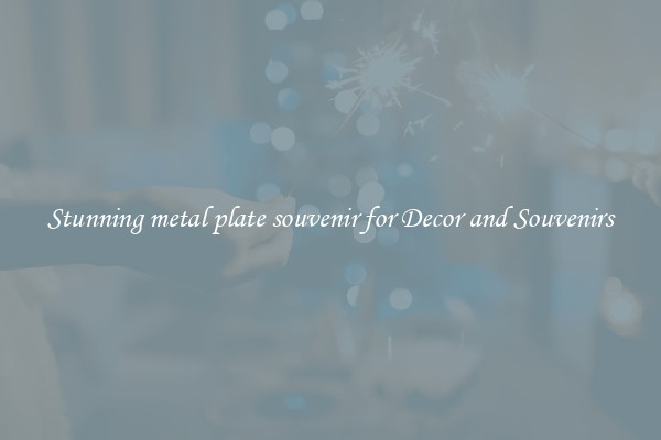 Stunning metal plate souvenir for Decor and Souvenirs