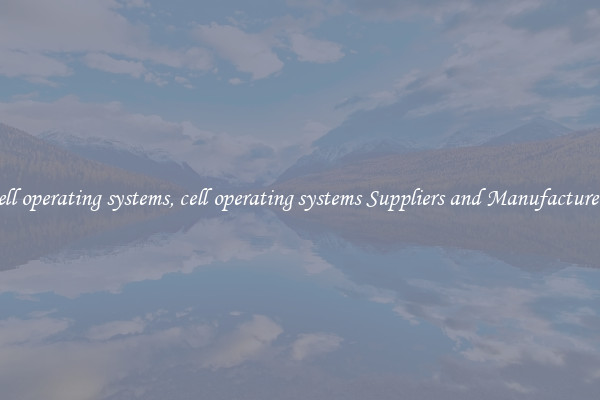 cell operating systems, cell operating systems Suppliers and Manufacturers
