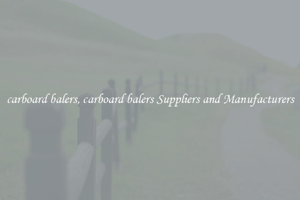 carboard balers, carboard balers Suppliers and Manufacturers