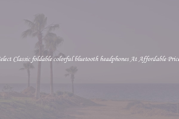 Select Classic foldable colorful bluetooth headphones At Affordable Prices