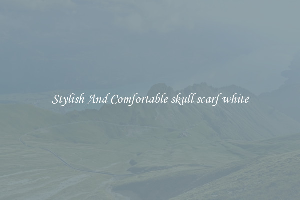 Stylish And Comfortable skull scarf white