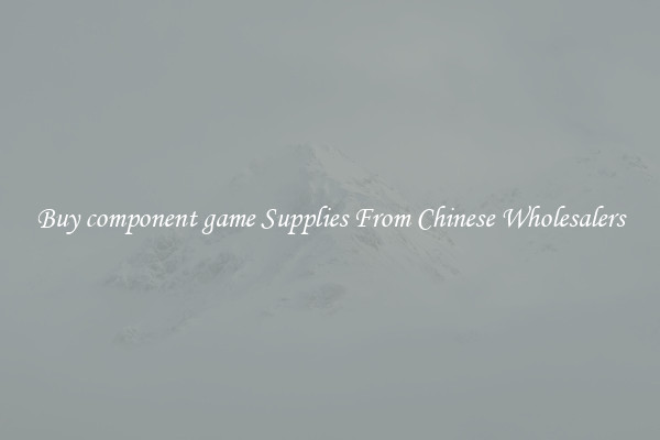 Buy component game Supplies From Chinese Wholesalers