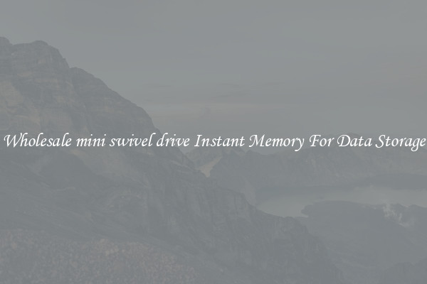 Wholesale mini swivel drive Instant Memory For Data Storage