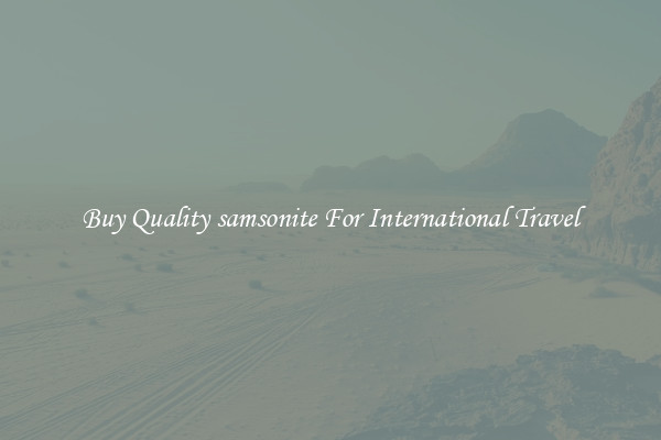 Buy Quality samsonite For International Travel