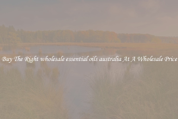Buy The Right wholesale essential oils australia At A Wholesale Price