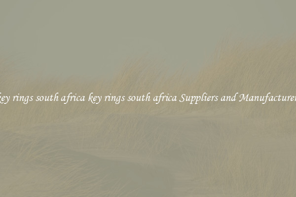 key rings south africa key rings south africa Suppliers and Manufacturers