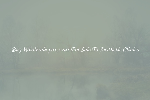 Buy Wholesale pox scars For Sale To Aesthetic Clinics