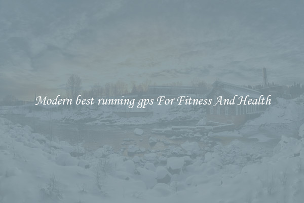 Modern best running gps For Fitness And Health