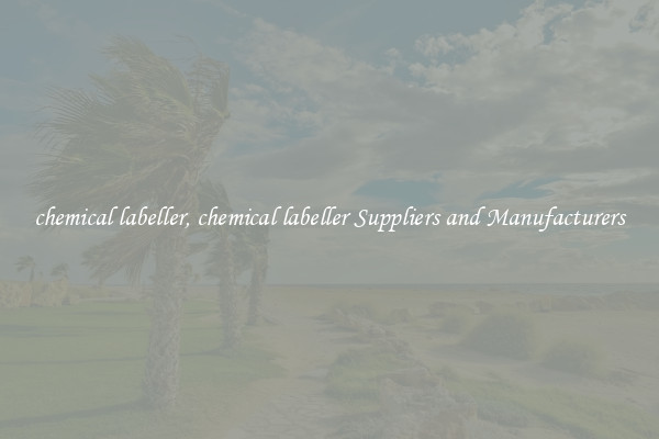 chemical labeller, chemical labeller Suppliers and Manufacturers